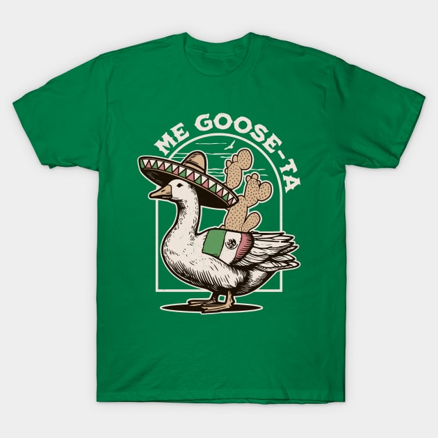 Me Goose Ta - Me Gusta Mexican Funny Spanish Goose Pun T-Shirt by OrangeMonkeyArt